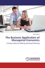 The Business Application of Managerial Economics