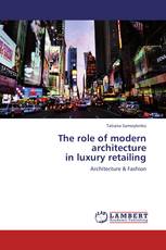 The role of modern architecture  in luxury retailing