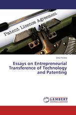 Essays on Entrepreneurial Transference of Technology and Patenting