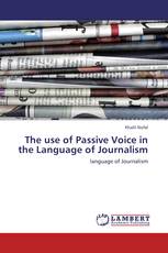 The use of Passive Voice in the Language of Journalism
