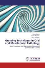 Grossing Techniques in Oral and Maxillofacial Pathology