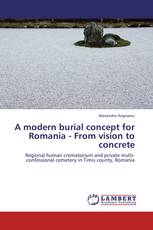 A modern burial concept for Romania - From vision to concrete