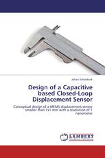 Design of a Capacitive based Closed-Loop Displacement Sensor
