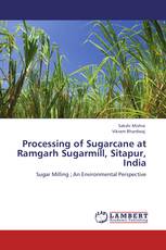 Processing of Sugarcane at Ramgarh Sugarmill, Sitapur, India