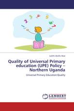 Quality of Universal Primary education (UPE) Policy –Northern Uganda