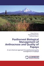 Postharvest Biological Management of Anthracnose and Quality of Papaya