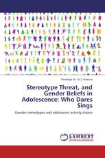 Stereotype Threat, and Gender Beliefs in Adolescence: Who Dares Sings