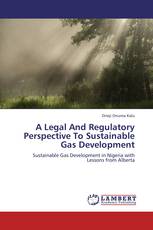 A Legal And Regulatory Perspective To Sustainable Gas Development