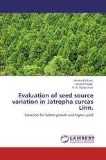 Evaluation of seed source variation in Jatropha curcas Linn.