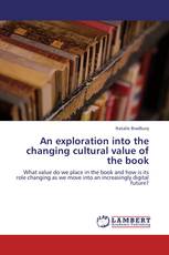 An exploration into the changing cultural value of the book