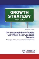 The Sustainability of Rapid Growth in Post Genocide Rwanda