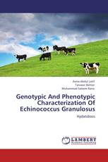 Genotypic And Phenotypic Characterization Of Echinococcus Granulosus