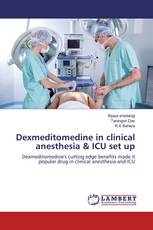 Dexmeditomedine in clinical anesthesia & ICU set up
