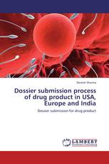 Dossier submission process of drug product in USA, Europe and India