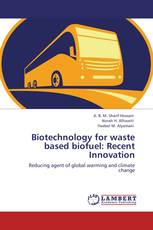 Biotechnology for waste based biofuel: Recent Innovation