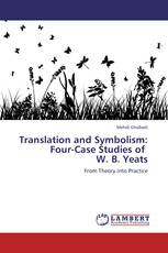 Translation and Symbolism: Four-Case Studies of W. B. Yeats