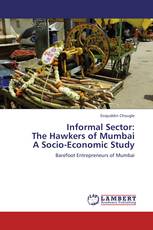 Informal Sector:  The Hawkers of Mumbai  A Socio-Economic Study