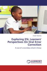 Exploring ESL Learners' Perspectives On Oral Error Correction