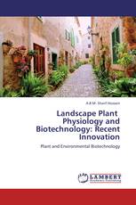 Landscape Plant   Physiology and Biotechnology: Recent Innovation