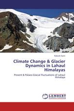 Climate Change & Glacier Dynamics in Lahaul Himalayas