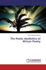 The Poetic Aesthetics of African Poetry