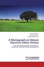 A Monograph on Kokum  (Garcinia indica Choisy)