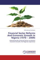 Financial Sector Reforms And Economic Growth In Nigeria (1970 – 2009)