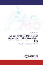 Saudi Arabia: Politics of Reforms in The Post-9/11 Era