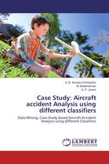 Case Study: Aircraft accident Analysis using different classifiers