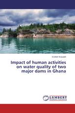 Impact of human activities on water quality of two major dams in Ghana