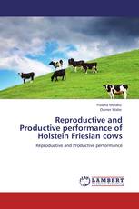 Reproductive and Productive performance of Holstein Friesian cows