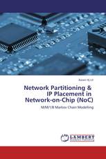Network Partitioning &   IP Placement in   Network-on-Chip (NoC)