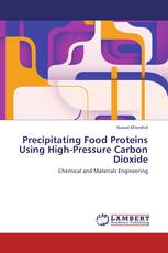 Precipitating Food Proteins Using High-Pressure Carbon Dioxide