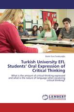 Turkish University EFL Students’ Oral Expression of Critical Thinking