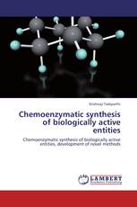 Chemoenzymatic synthesis of biologically active entities
