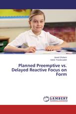 Planned Preemptive vs. Delayed Reactive Focus on Form