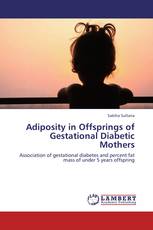Adiposity in Offsprings of Gestational Diabetic Mothers