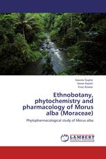 Ethnobotany, phytochemistry and pharmacology of Morus alba (Moraceae)