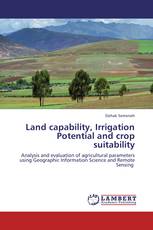 Land capability, Irrigation Potential and crop suitability