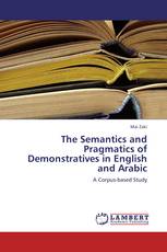 The Semantics and Pragmatics of Demonstratives in English and Arabic