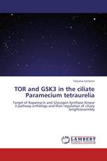 TOR and GSK3 in the ciliate Paramecium tetraurelia