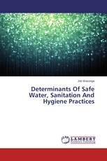 Determinants Of Safe Water, Sanitation And Hygiene Practices