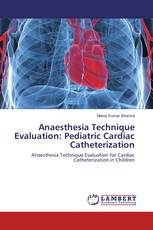 Anaesthesia Technique Evaluation: Pediatric Cardiac Catheterization