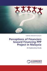 Perceptions of Financiers toward Financing PPP Project in Malaysia