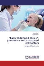 “Early childhood caries”- prevalence and associated risk factors