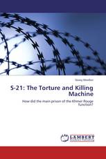 S-21: The Torture and Killing Machine