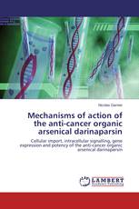 Mechanisms of action of the anti-cancer organic arsenical darinaparsin