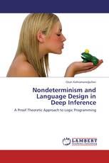 Nondeterminism and  Language Design in  Deep Inference