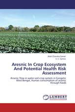 Aresnic In Crop Ecosystem And Potential Health Risk Assessment