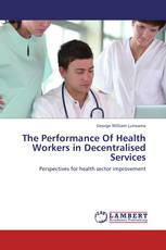The Performance Of Health Workers in Decentralised Services